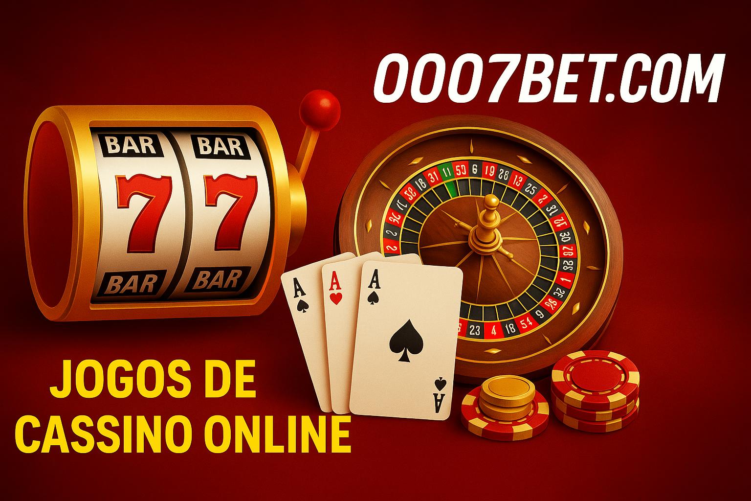 Jogos de cassino online 0007BET.COM